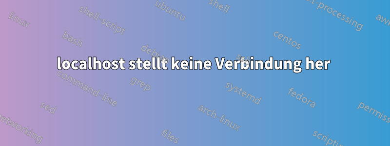 localhost stellt keine Verbindung her