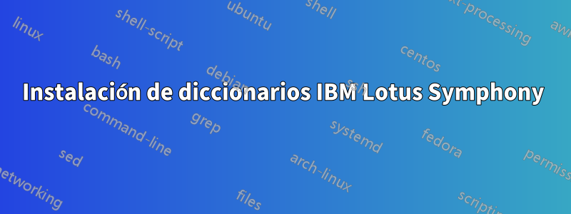 Instalación de diccionarios IBM Lotus Symphony