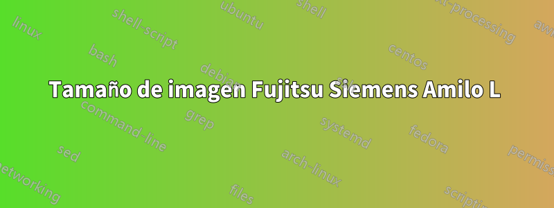 Tamaño de imagen Fujitsu Siemens Amilo L