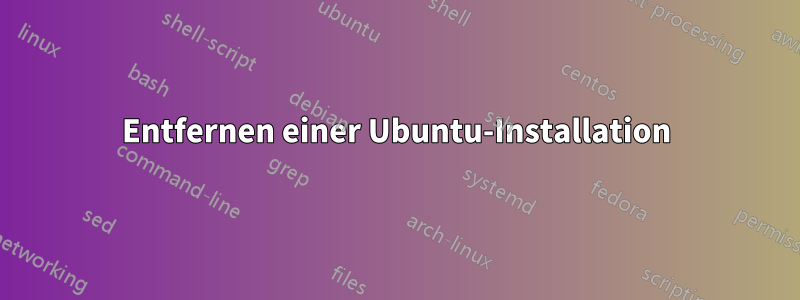 Entfernen einer Ubuntu-Installation