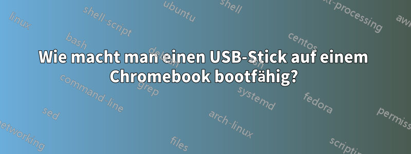 Wie macht man einen USB-Stick auf einem Chromebook bootfähig?