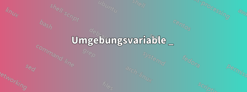 Umgebungsvariable _