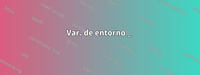 Var. de entorno _