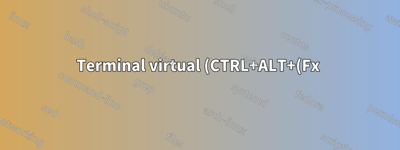 Terminal virtual (CTRL+ALT+(Fx) no funciona