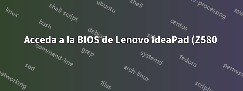 Acceda a la BIOS de Lenovo IdeaPad (Z580) con Ubuntu instalado