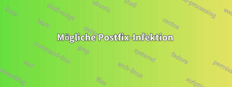 Mögliche Postfix-Infektion