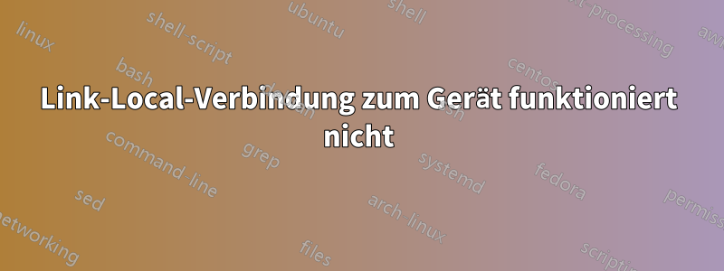 Link-Local-Verbindung zum Gerät funktioniert nicht