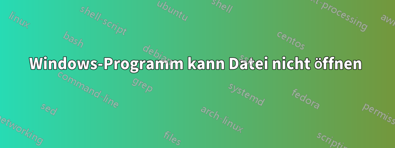 Windows-Programm kann Datei nicht öffnen