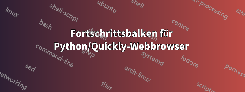 Fortschrittsbalken für Python/Quickly-Webbrowser