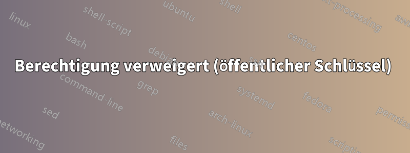 Berechtigung verweigert (öffentlicher Schlüssel)