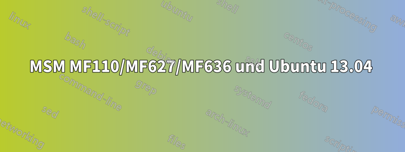 MSM MF110/MF627/MF636 und Ubuntu 13.04