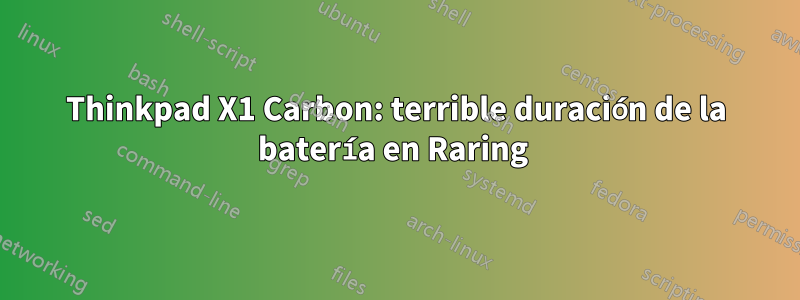 Thinkpad X1 Carbon: terrible duración de la batería en Raring 