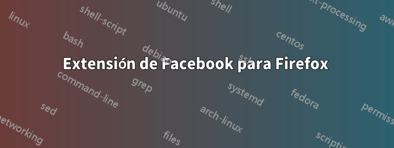 Extensión de Facebook para Firefox