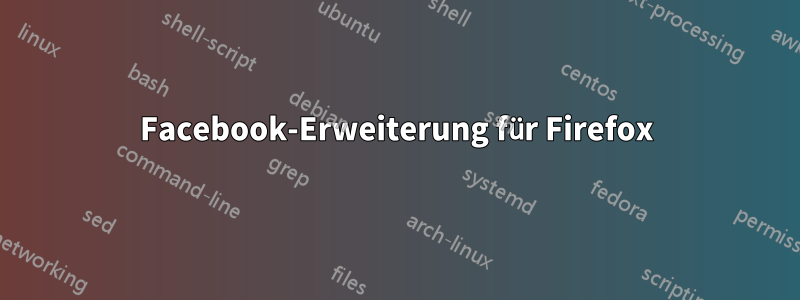 Facebook-Erweiterung für Firefox