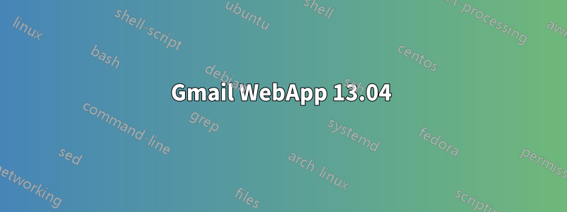 Gmail WebApp 13.04