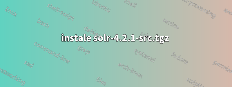 instale solr-4.2.1-src.tgz