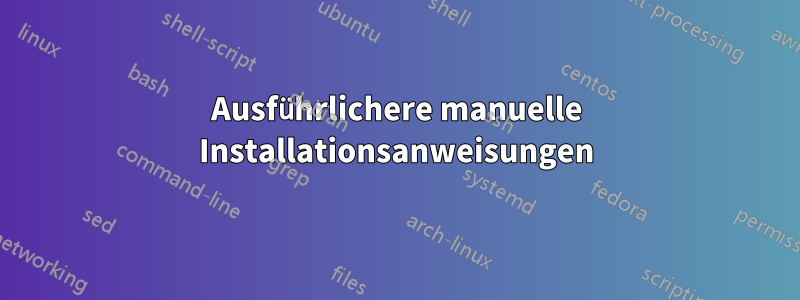 Ausführlichere manuelle Installationsanweisungen
