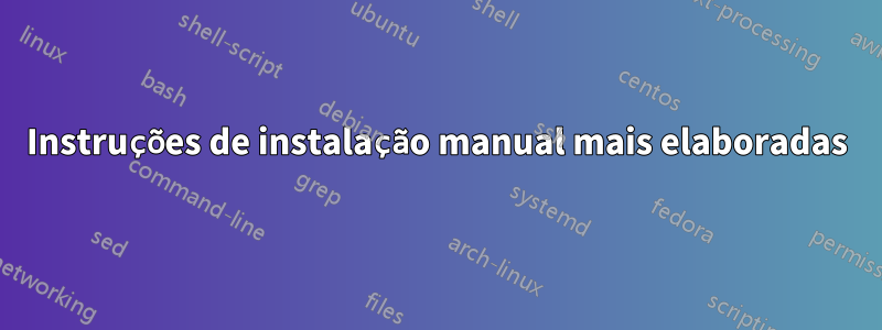 Instruções de instalação manual mais elaboradas
