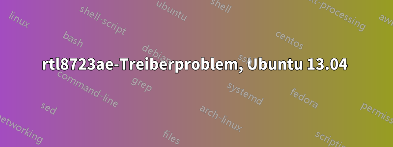 rtl8723ae-Treiberproblem, Ubuntu 13.04