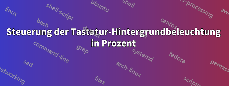 Steuerung der Tastatur-Hintergrundbeleuchtung in Prozent