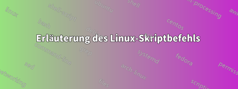 Erläuterung des Linux-Skriptbefehls