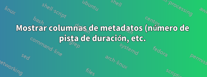 Mostrar columnas de metadatos (número de pista de duración, etc.) con Nautilus el 13.04