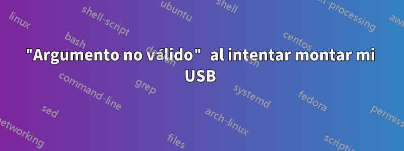 "Argumento no válido" al intentar montar mi USB