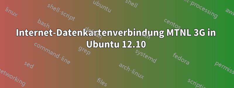 Internet-Datenkartenverbindung MTNL 3G in Ubuntu 12.10