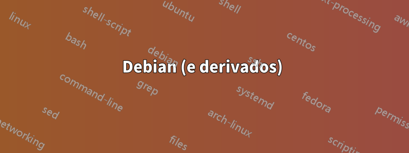 Debian (e derivados)