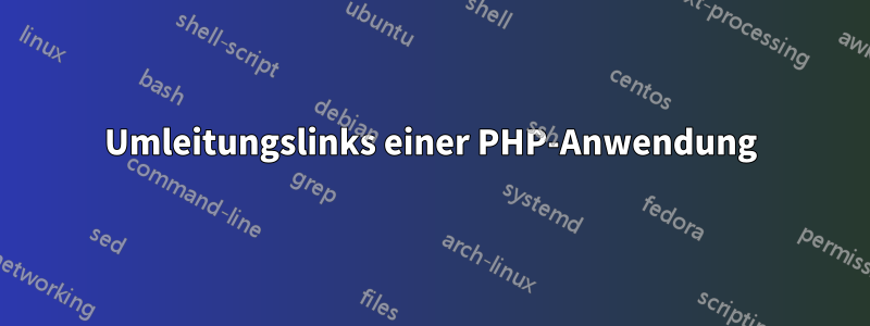 Umleitungslinks einer PHP-Anwendung