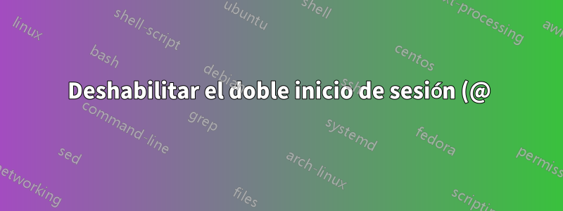 Deshabilitar el doble inicio de sesión (@) en exim