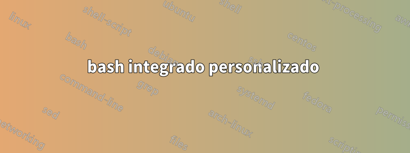 bash integrado personalizado