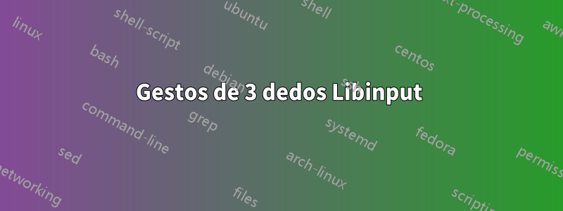 Gestos de 3 dedos Libinput