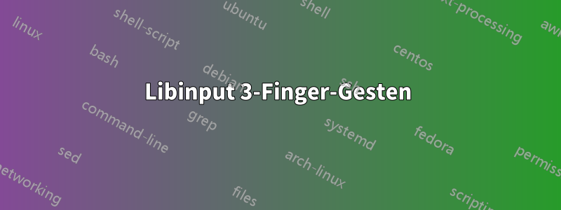 Libinput 3-Finger-Gesten