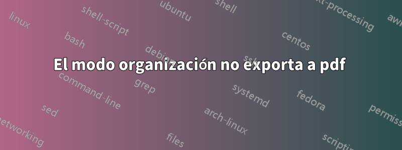 El modo organización no exporta a pdf