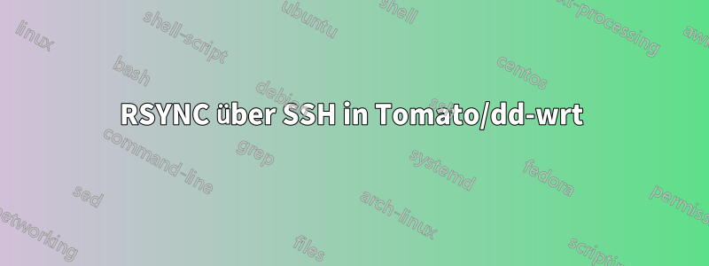 RSYNC über SSH in Tomato/dd-wrt