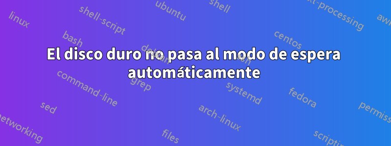 El disco duro no pasa al modo de espera automáticamente