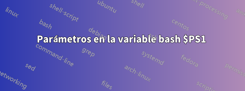 Parámetros en la variable bash $PS1