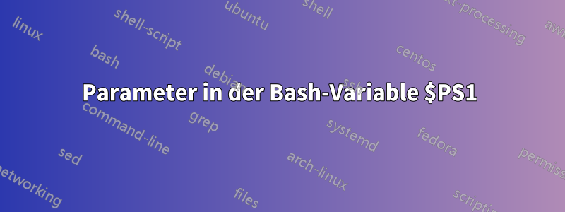 Parameter in der Bash-Variable $PS1