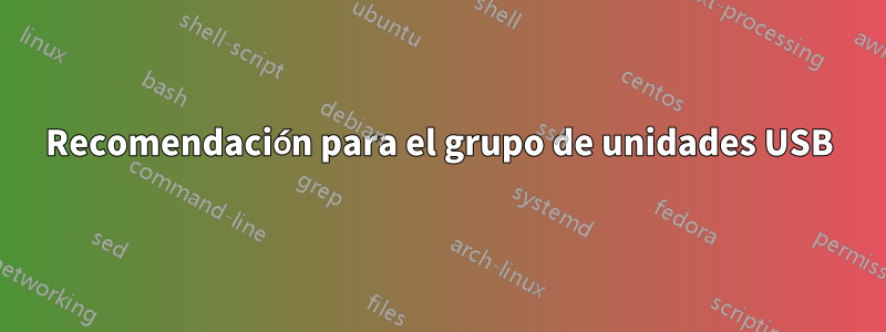 Recomendación para el grupo de unidades USB