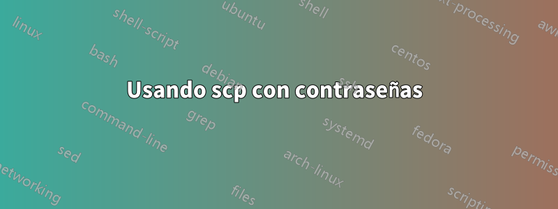 Usando scp con contraseñas 