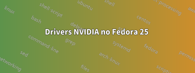 Drivers NVIDIA no Fedora 25