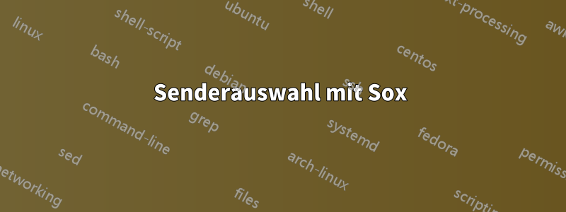 Senderauswahl mit Sox