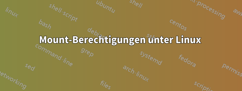 Mount-Berechtigungen unter Linux