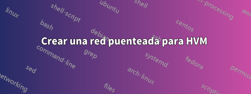 Crear una red puenteada para HVM