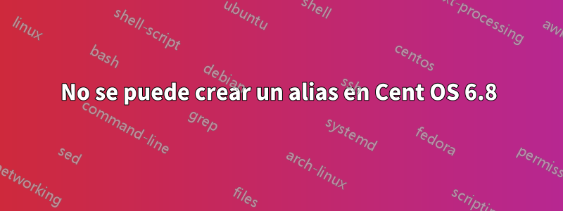 No se puede crear un alias en Cent OS 6.8