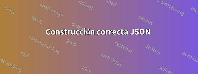 Construcción correcta JSON