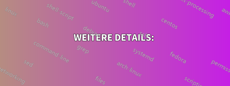 WEITERE DETAILS: