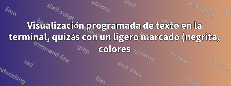 Visualización programada de texto en la terminal, quizás con un ligero marcado (negrita, colores). También conocido como "reproducir subtítulos .srt"