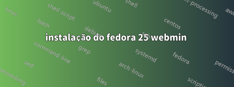 instalação do fedora 25 webmin